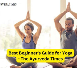 Best Beginner’s Guide for Yoga – The Ayurveda Times